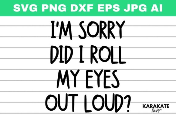 Did I Roll My Eyes out Loud, Funny SVG Review