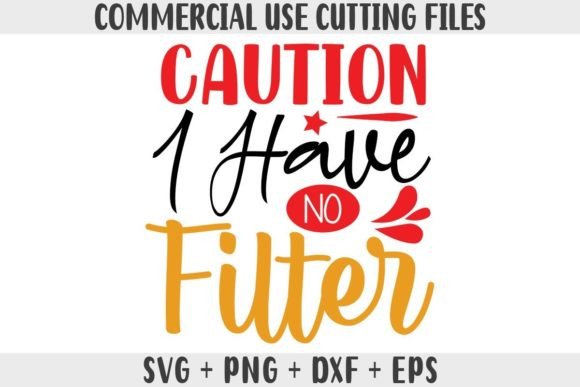 Funny SVG Caution I Have No Filter Review