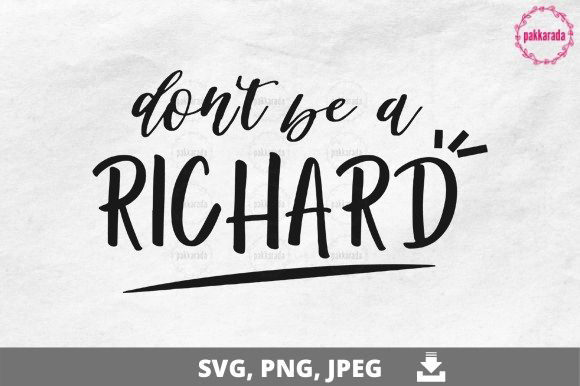 Funny SVG: Don't Be a Richard Review for Real Embroidery Use