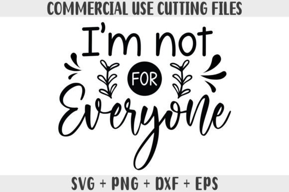 Funny SVG, I m Not for Everyone SVG Review