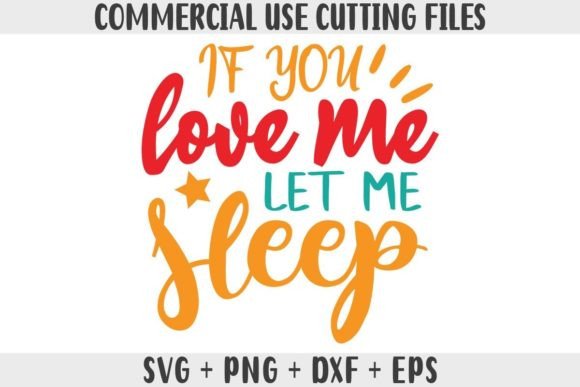 Funny SVG: If You Love Me Let Me Sleep Review
