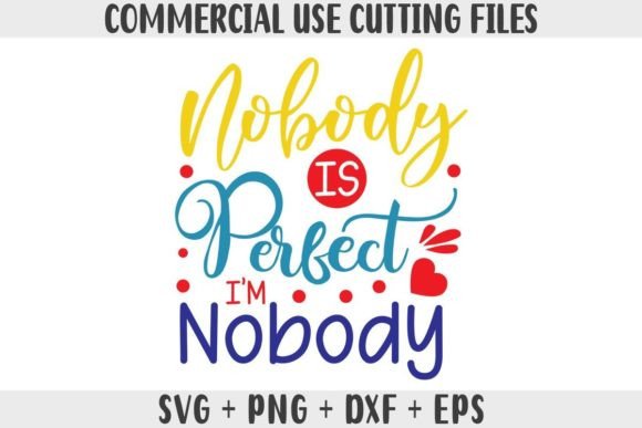Funny SVG Nobody is Perfect I m Nobody Review