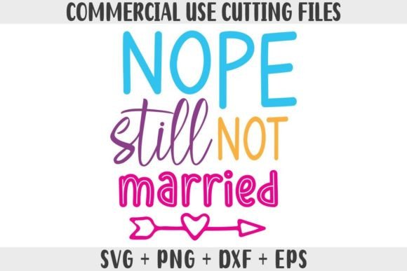 Funny SVG: Nope Still Not Married Review