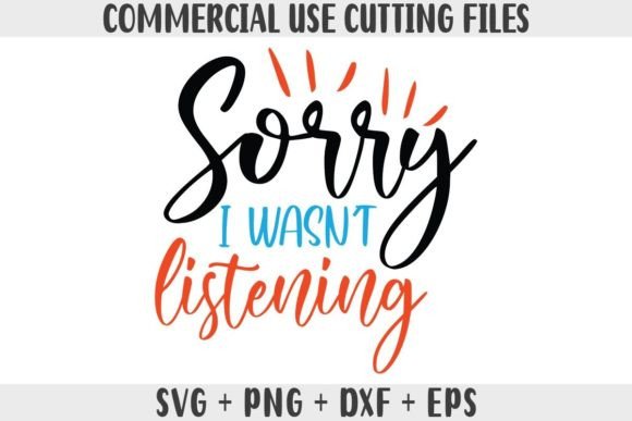 Funny SVG, Sorry I Wasn't Listening Review
