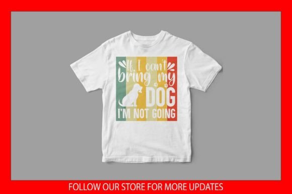 If I Can t Bring My Dog Funny SVG File Review