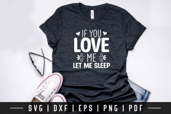 If You Love Me Let Me Sleep, Funny SVG Review