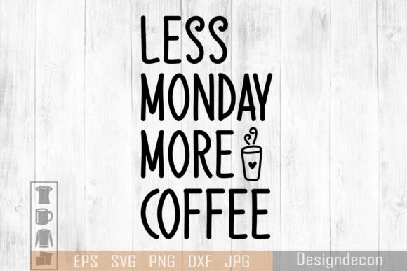 Less Monday More Coffee Funny SVG Review