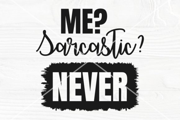 Me Sarcastic Never SVG Funny SVG File Review