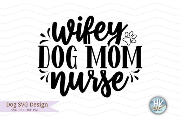 Wifey Dog Mom Nurse Funny SVG: A Designer Review